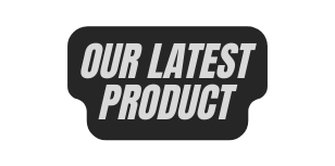 OUR latest pRODUCT